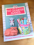 50 Fat Quarter Makes by Jo Avery & Elizabeth Betts - Craftyangel
